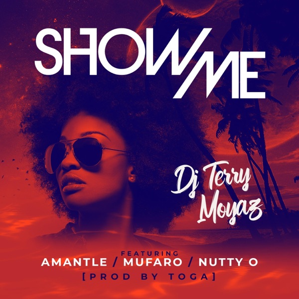 Show Me (feat. Amantle, Mufaro & Nutty O)