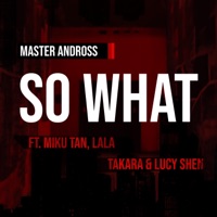 So What (feat. Mikutan, Lala, Takara & Ying) - Single - Master Andross