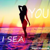 I Sea You — Kogan Silvercloud