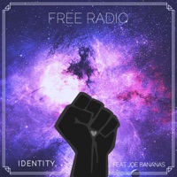 Identity (feat. Joe Bananas) - Single - Free Radio