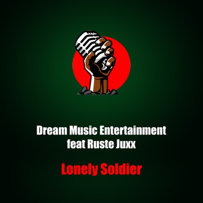 Lonely Soldier Feat Ruste Juxx - Single