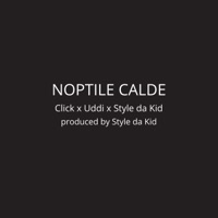Noptile Calde (feat. Uddi & Style Da Kid) - Single - Click