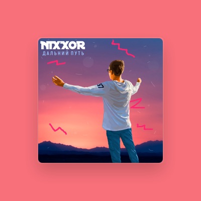 Luister naar Nixxor, bekijk muziekvideo's, lees de bio, bekijk de tourdata, en meer!