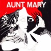 Aunt Mary - I Do And I Did