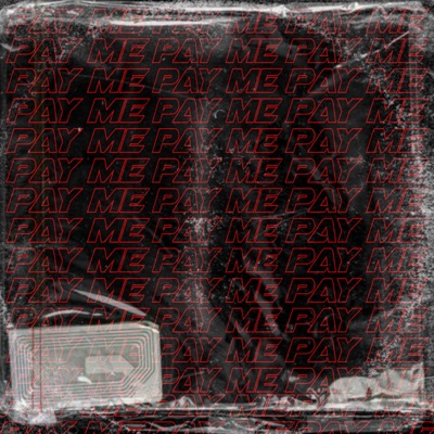 Pay Me (feat. Lucio Dxm & Poxi Dxm) - Single