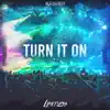 Turn It On