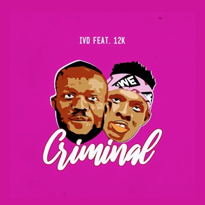 Criminal (feat. IVD) - Single
