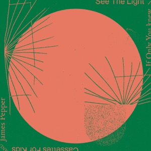 See the Light / If Only You Knew - EP