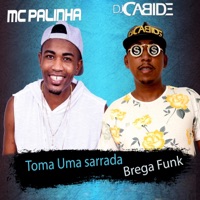 Toma uma Sarrada - Single - DJ Cabide & Mc Palinha