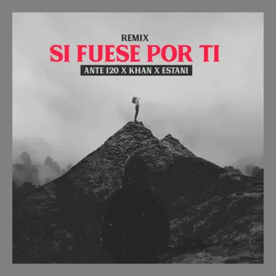 Si Fuese Por Ti (feat. Estani & Khan Doblel) [Remix] - Single - Ante Ciento Veinte