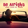 Be Alright (feat. Maya) [DJ Strobe Remix]