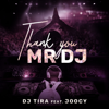 Thank You Mr DJ (feat. Joocy) - DJ Tira