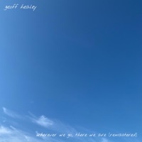 Wherever We Go, There We Are (Remastered) - Geoff Healey