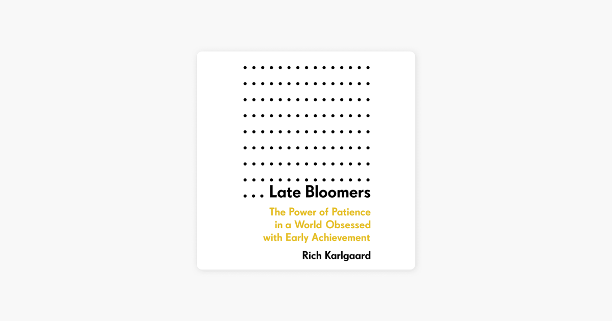 The Power Of Patience In A World Obsessed With Early Achievement (unabridged) On Apple Books
