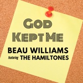 Beau Williams - God Kept Me (feat. The HamilTones)