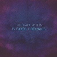 The Space Within: B-Sides + Remixes - Synesthete