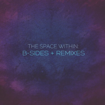 The Space Within: B-Sides + Remixes