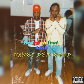 Dawgs Dem Good (feat. Mafi) BEDEYAH