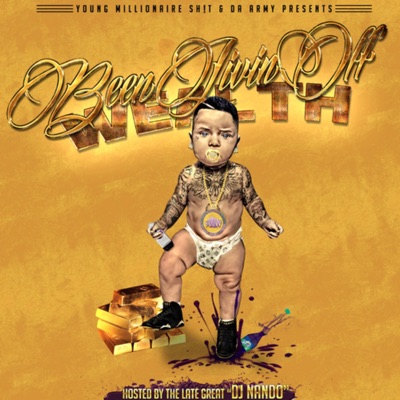 Been Livin' Off Wealth