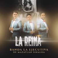 La Reina - Single - Banda La Ejecutiva de Mazatlán Sinaloa