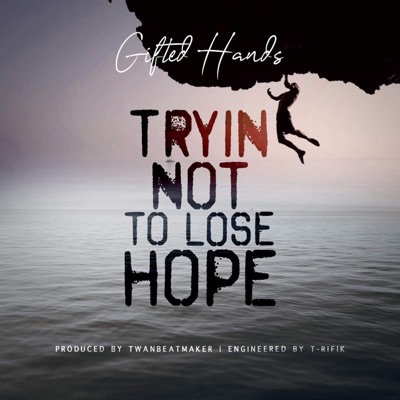 Tryin' Not to Lose Hope - Single