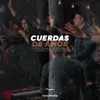 Cuerdas de Amor - Single