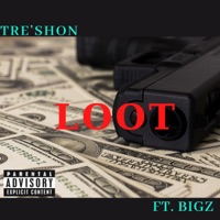 Loot (feat. Bigz) - Single - Tre'shon
