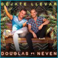 Déjate Llevar (feat. Neven) - Single - Douglas