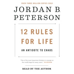 12 Rules for Life: An Antidote to Chaos (Unabridged)