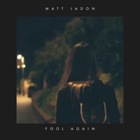 Fool Again - Single - Matt Jadon
