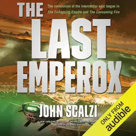 The Last Emperox: The Interdependency, Book 3 (Unabridged)