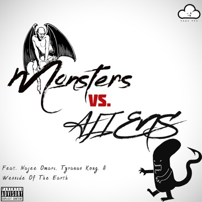 Monsters Vs. Aliens (feat. Najee Omari, Tyranus Kong & Wesside of the Earth) - Single