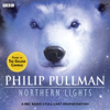 His Dark Materials Part 1: Northern Lights (Abridged) - Philip Pullman