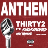 Anthem (feat. MCM Raymond & Kingmostwanted) - Single - Thirty2