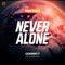 Never Alone (From Qonnect Official Soundtrack) - Primeshock lyrics