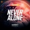 Never Alone (From Qonnect Official Soundtrack) - Primeshock lyrics