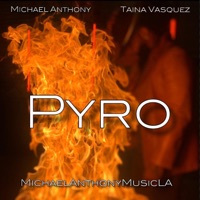 Pyro (feat. Taina Vasquez) - Single - Michael Anthony