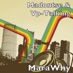 MaraWhy Madontse (feat. Vp-Talking)