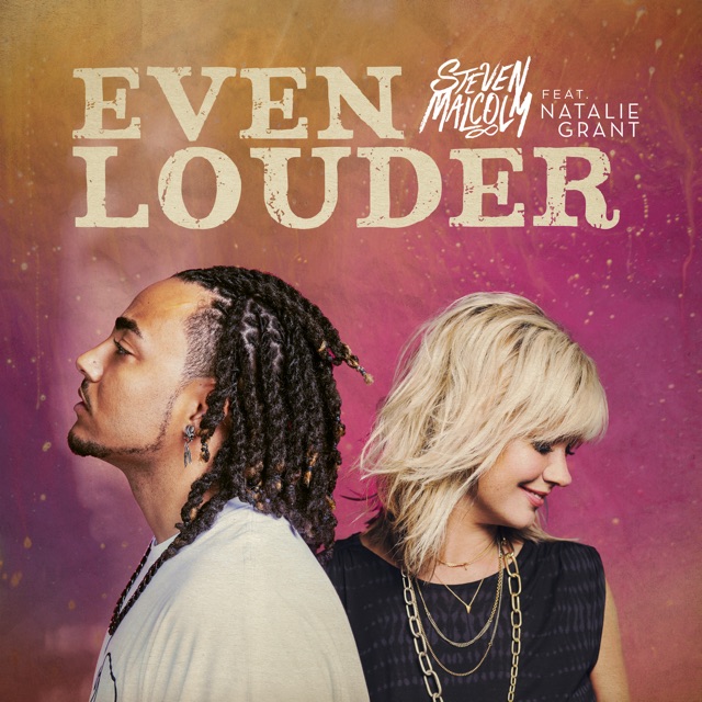 Steven Malcolm & Natalie Grant - Even Louder