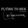 Flying to Her - Single