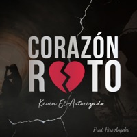 Corazón Roto - Single - Kevin El Autorizado