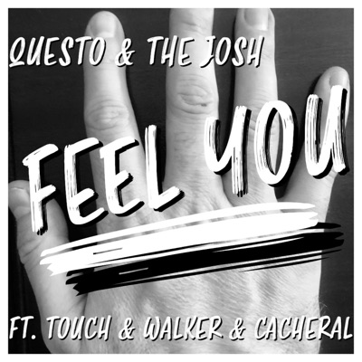 Feel You (feat. Touch, Walker & Cacheral) - Single