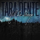 Tara Dente - Hill So Steep