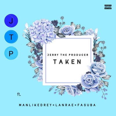 Taken (feat. Manlikedrey, Lanrae & Fasuba) - Single