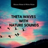 Theta Waves with Nature Sounds - EP