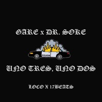 Uno Tres, Uno Dos (feat. Gare) - Single - Dr. Soke, 17Beats & Loco