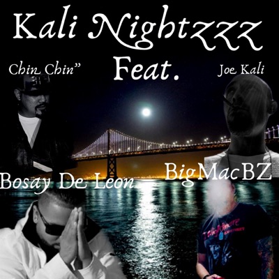 Kali Nightzzz (feat. Bosay de Leon, Joe Kali & BL Smooth "Chin") - EP