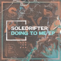 Doing to Me - Single - Soledrifter