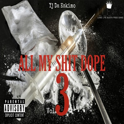 All My Shit Dope, Vol. 3