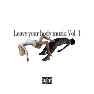 Leave your body musix, Vol. 1 - EP
